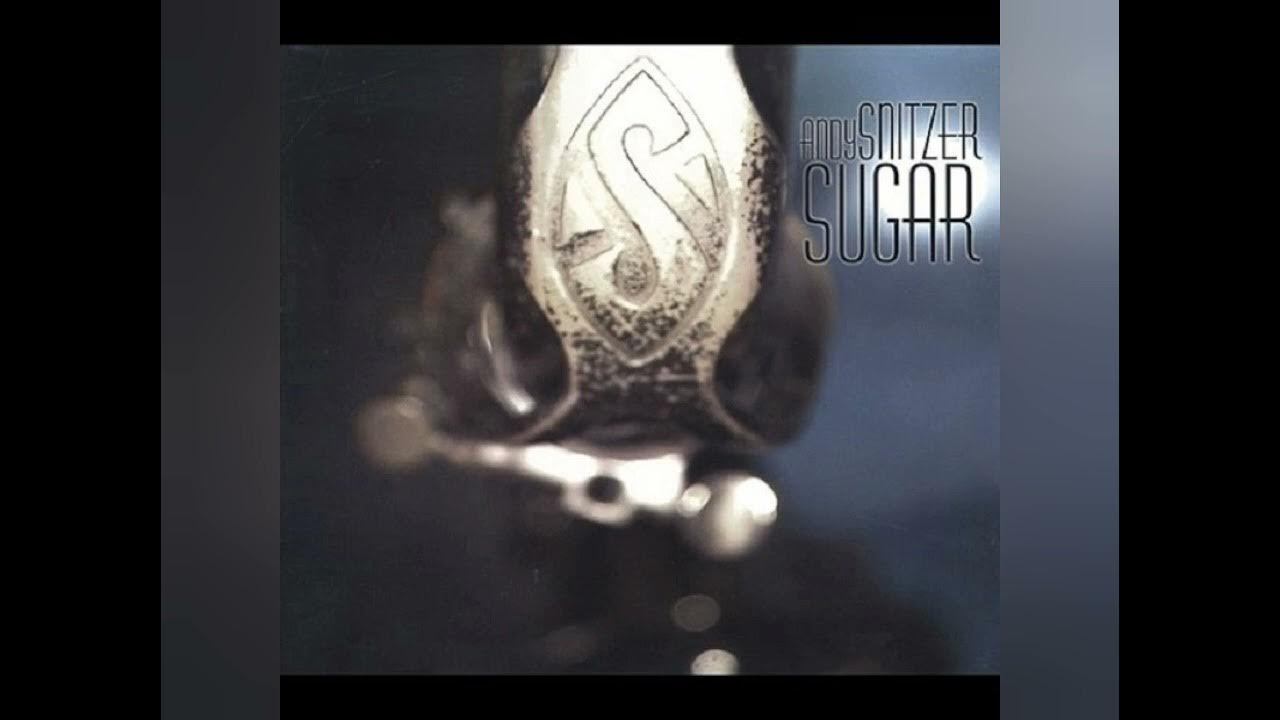 Andy Snitzer - Sugar Andy Snitzer - Sugar