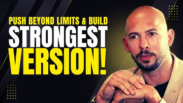 Push Beyond Limits and Build the Strongest Version of Yourself Today- Andrew Tate Motivation