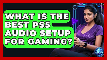 What Is The Best PS5 Audio Setup For Gaming? - Blue Button Gaming