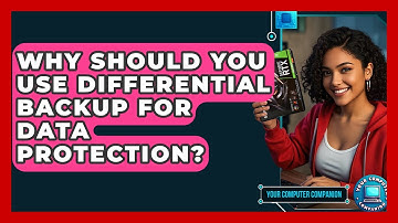 Why Should You Use Differential Backup For Data Protection? - Your Computer Companion