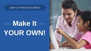 Make it Your Own! - Spirit of Truth School Edition Video 8