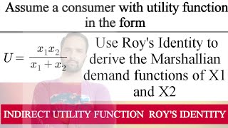 Indirect utility function Part 2 Roy's identity and Marshallian Demand Function