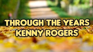 Video thumbnail of "Through The Years - Kenny Rogers [Lyrics] #throughtheyears #kennyrogers #leyleytracks"