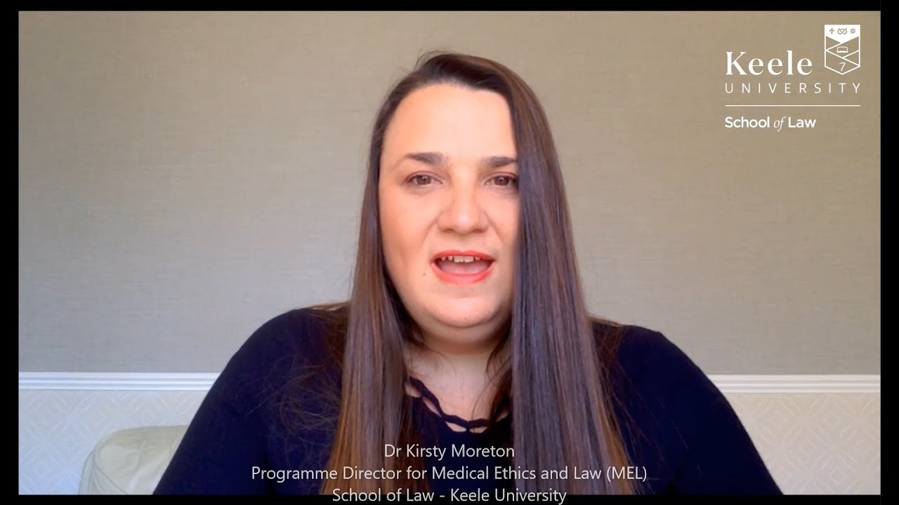 Keele University School of Law Postgraduate Medical Ethics and