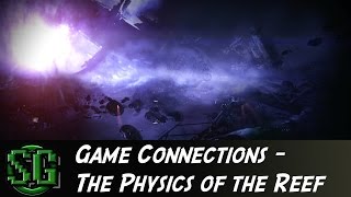 Game Connections - The Physics of the Reef