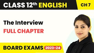 Class 12 English Ch 7 | The Interview - Full Chapter Explanation Summary & Question Answers 2022-23