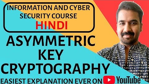Asymmetric Key Cryptography ll Information and Cyber Security Course Explained in Hindi