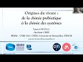 Origines du vivant  de la chimie prbiotique  la chimie des systmes