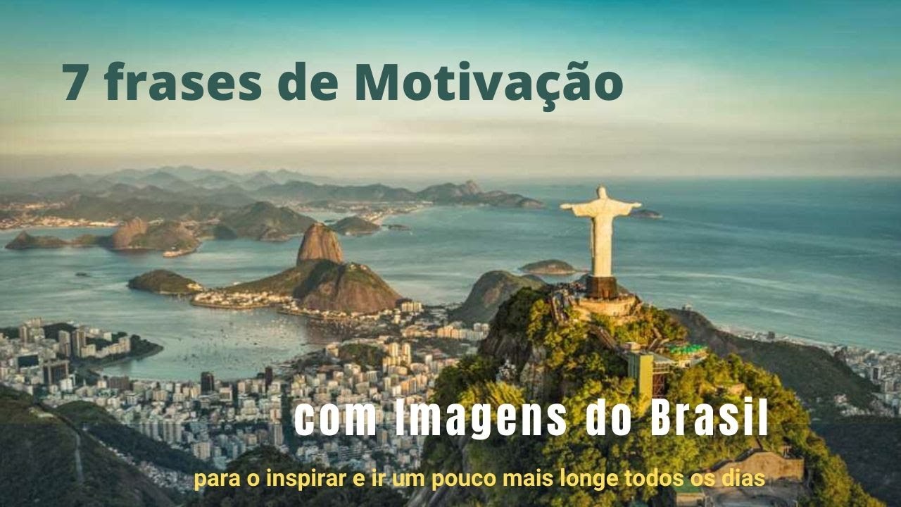 7 frases de Motivação com Imagens do Brasil - YouTube