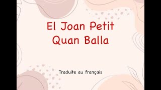 El Joan Petit Quan Balla  / Traduite au français