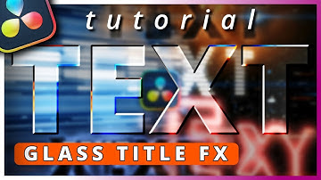 Glass Looking Text FX | Step by Step Tutorial [Free Davinci Resolve] #fusion #glass #textfx