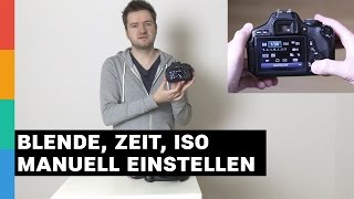 Blende, Verschlusszeit und ISO manuell einstellen - Fotografie Einsteiger - Kameraeinstellungen