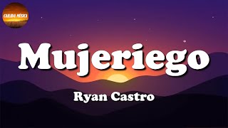 🎶 Ryan Castro - Mujeriego || Ryan Castro, Manuel Turizo, Rauw Alejandro, Bad Bunny (Letra\\Lyric)