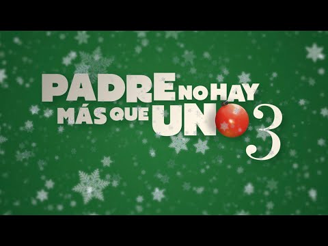 PADRE NO HAY MÁS QUE UNO 3. Teaser Tráiler Oficial. Exclusivamente en cines.