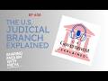 U.S. Judicial Branch Explained Ep. 08 | Advanced English Listening | The Sharing English Podcast