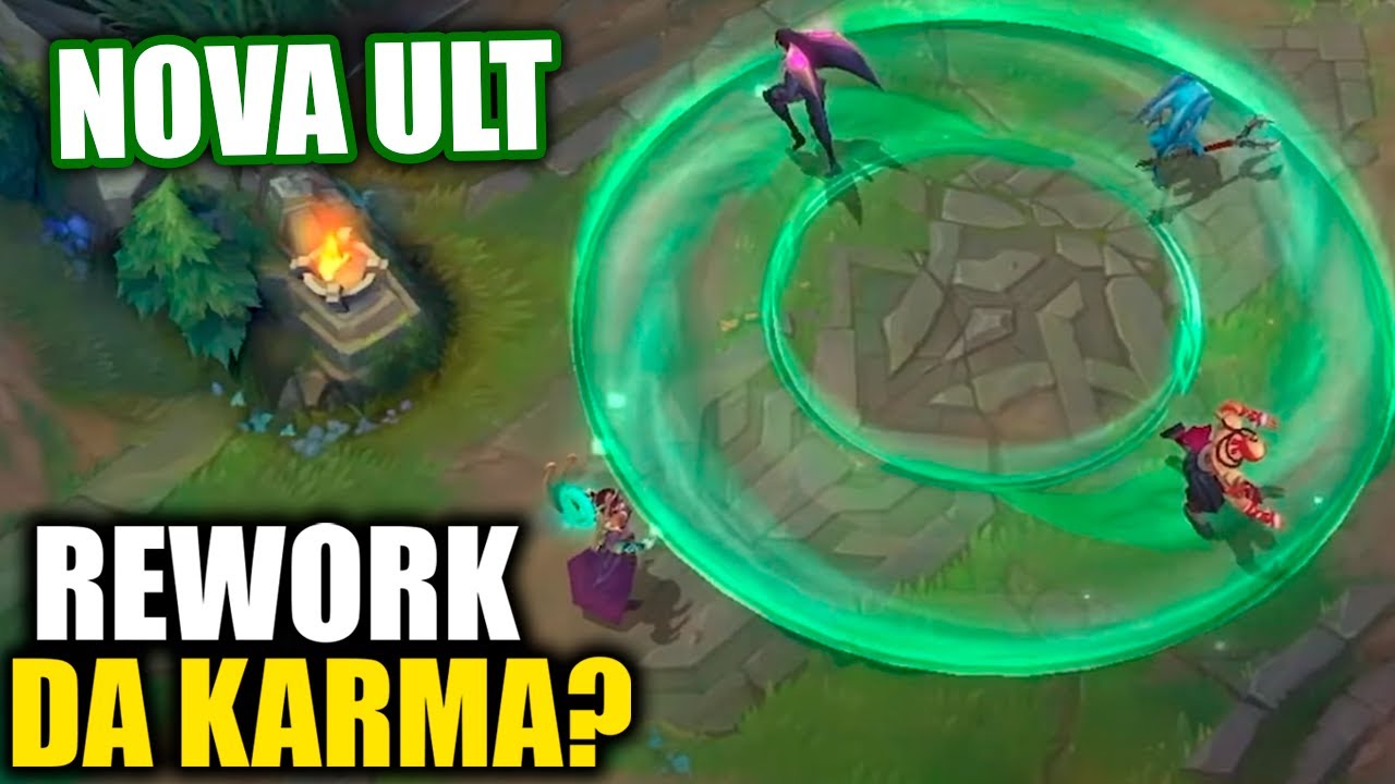 NOVA ULT! REWORK DA KARMA? MUDANÇAS GIGANTES NA KARMA DO WR VEM PRO LOL ...