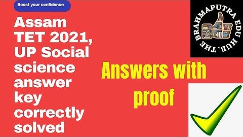 Assam TET 2021 UP Social science answer key, Answers with proof #Correct✓✓