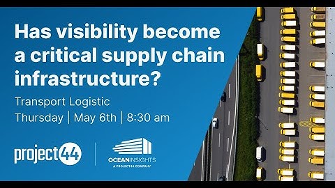 Has visibility become a critical supply chain infrastructure in a never normal world? | project44