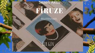 Sezen Aksu - Firuze (Şarkı Sözleri / Lyrics )
