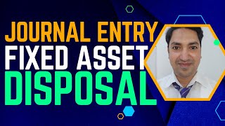 How to make JOURNAL ENTRY for disposal of fixed asset/non-current asset