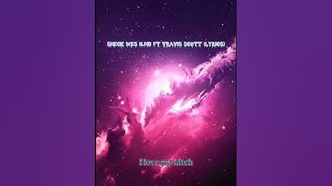 Sheck wes ILMB ft Travis Scott ({lyrics})