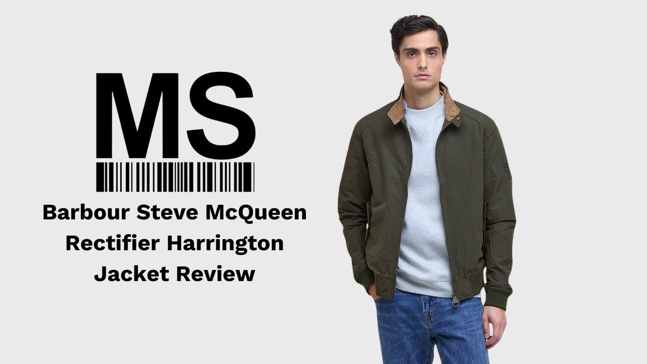 Barbour Steve McQueen Rectifier Harrington Jacket: Sizing, Features & Quality Review