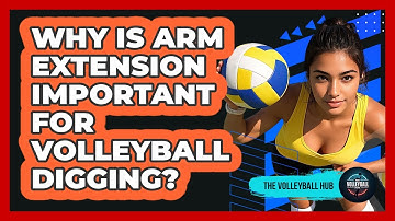 Why Is Arm Extension Important For Volleyball Digging? - The Volleyball Hub