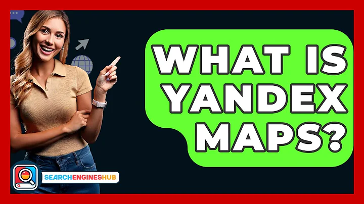 What Is Yandex Maps? - SearchEnginesHub.com