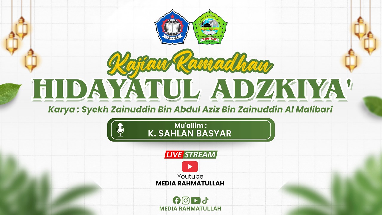 Kajian Ramadhan | Kitab Hidayatul Adzkiya' | K. Sahlan Basyar.PART 9