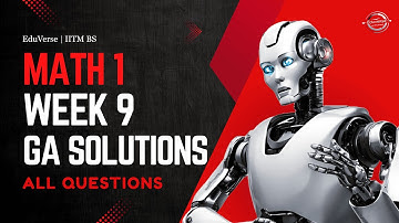 Math 1 Week 9 Graded Assignment | Set 1 | IITM BS Degree | Complete GA Solutions