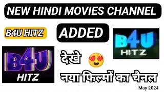 B4U Hitz New Hindi Movies Channel Added B4U Hitz Started On 4 May 2024