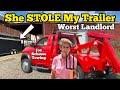 SHE STOLE MY TRAILER ... Cops Called On Landlord / Landlord vs Tenant