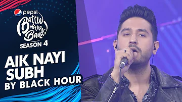 Black Hour | Aik Nayi Subh | Episode 4 | Pepsi Battle of the Bands | Season 4