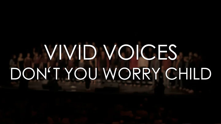 Vivid Voices - Don't You Worry Child (by Swedish House Mafia - Arr. Joshua Bredemeier)