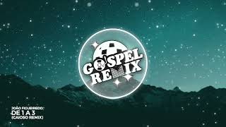João Figueiredo - De 1 a 3 (Caioso Remix) [House Gospel]