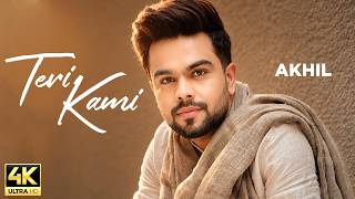 Teri Kami (4K Video) | Akhil | Latest Punjabi Song 2026