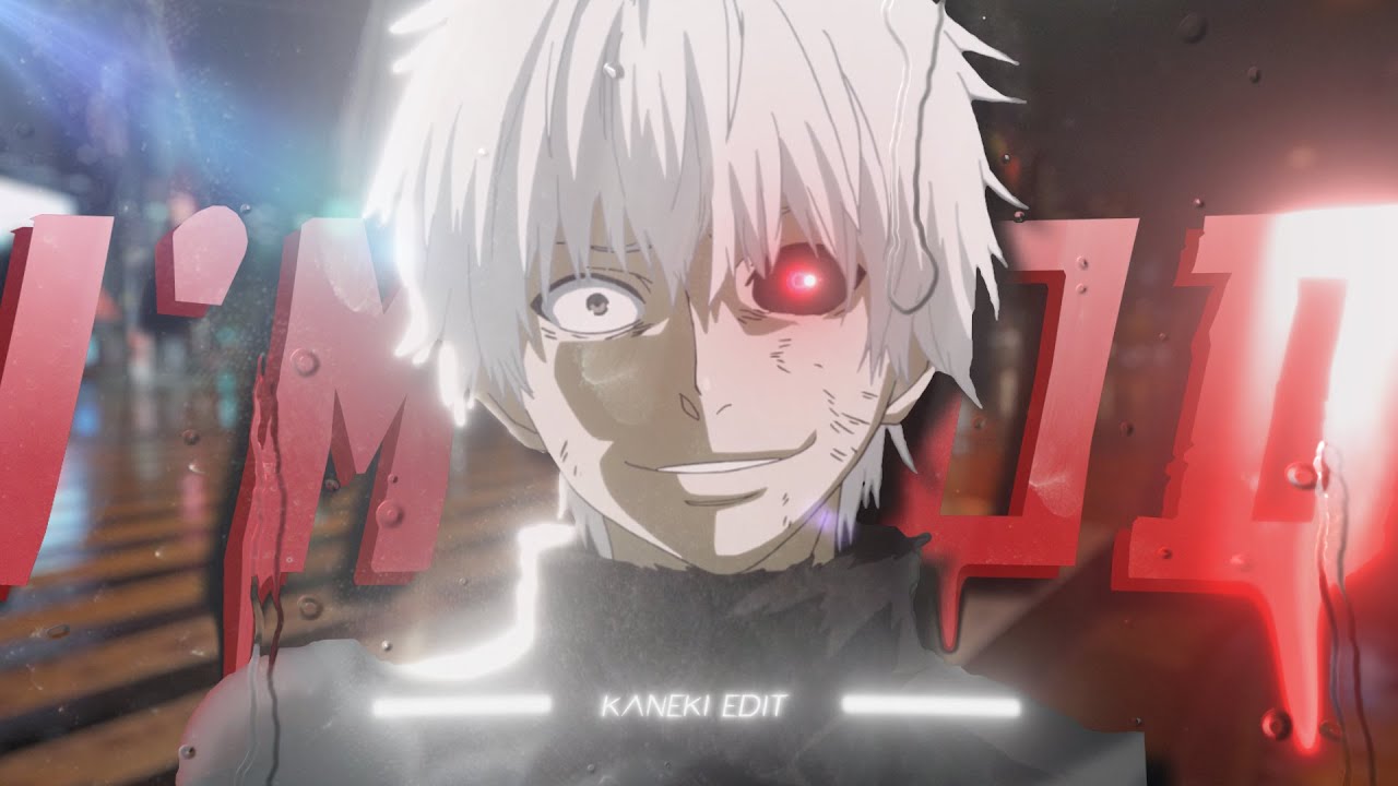 I'M GOD - Kaneki edit - [AMV/EDIT]