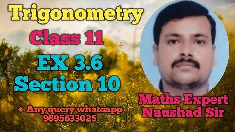 TRIGONOMETRY |||CLASS 11|||BALA JI BOOK ||EX 3.6||SECTION 10 ||
