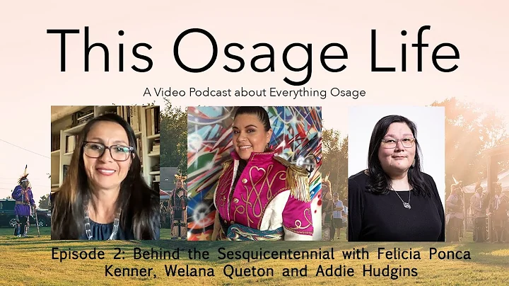 This Osage Life, Episode 2: Behind the Sesquicente...