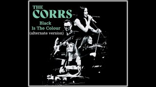 the corrs - Black Is The Colour (alternate version)