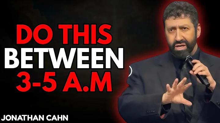 If You Wake Up Between 3AM & 5AM, DO THESE 3 THINGS! | Jonathan Cahn