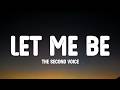 The Second Voice Let Me Be Lyrics 