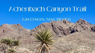 Las Cruces, New Mexico, Achenbach Canyon Trail