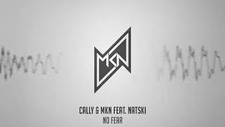 Cally & MKN feat. Natski - No Fear | Preview