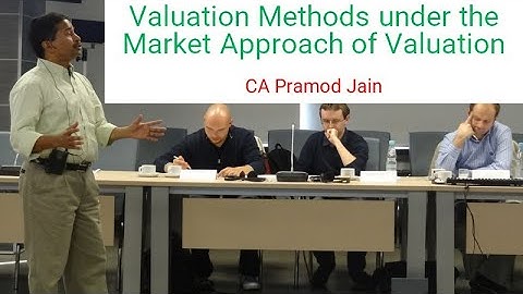 Valuation Methods under the Market Approach of Valuation I CA Pramod Jain