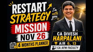 Restart Strategy | CA Final Nov 26 Study Planner | 4m Strategy | CA. Divesh Harpalani (AIR 6, 13)