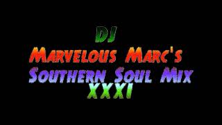 DJ Marvelous Marc's Southern Soul Mix XXXI