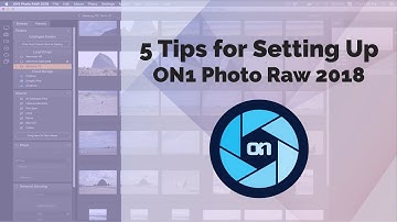 5 Tips for Setting Up – ON1 Photo RAW