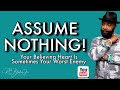 ASSUME NOTHING! Your Biggest Enemy Is Your Trusting Heart by RC BLAKES