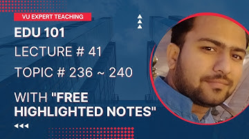 EDU101 Short Lecture No 41 | EDU101 Short Lecture | EDU101 Topic 236 to 240